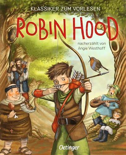 Klassiker zum Vorlesen. Robin Hood: Lustige und kindgerechte Adaption des Klassikers für Kinder ab 4 Jahren Klassiker zum Vorlesen. Robin Hood: Lustige und kindgerechte Adaption des Klassikers für Kinder ab 4 Jahren