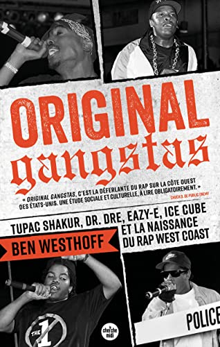Original Gangstas - Tupac Shakur, Dr. Dre, Eazy-E, Ice Cube et la naissance du rap West Coast von CHERCHE MIDI