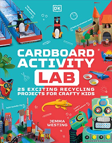 Cardboard Activity Lab: 25 Exciting Recycling Projects for Crafty Kids (DK Activity Lab) von DK Children