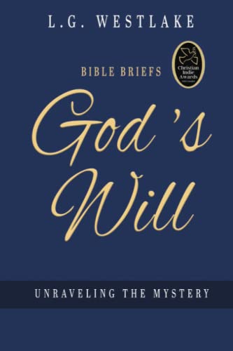 Bible Briefs: God's Will: Unraveling the Mystery von Elk Lake Publishing, Inc.
