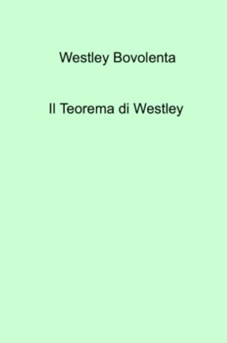 Il Teorema di Westley (La community di ilmiolibro.it) von ilmiolibro self publishing