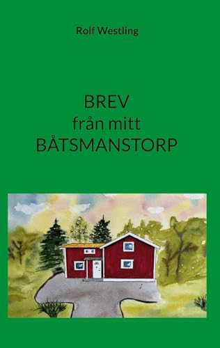 BREV från mitt BÅTSMANSTORP von BoD – Books on Demand – Schweden
