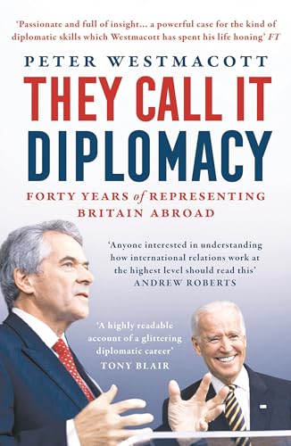 They Call It Diplomacy: Forty Years of Representing Britain Abroad von Apollo