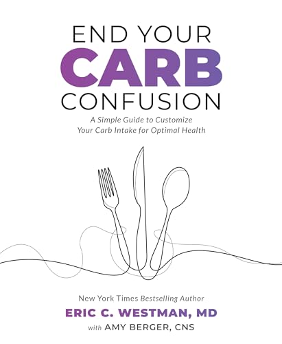End Your Carb Confusion: A Simple Guide to Customize Your Carb Intake for Optimal Health von Victory Belt Publishing