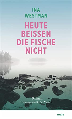 Heute beißen die Fische nicht von mareverlag GmbH