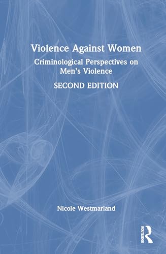Violence Against Women: Criminological Perspectives on Men’s Violence Violence Against Women: Criminological Perspectives on Men’s Violence von Routledge