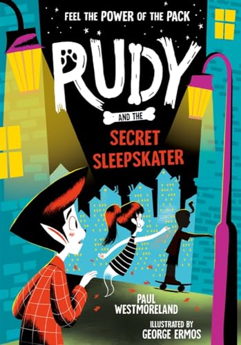 Rudy and the Secret Sleepskater: Volume 3