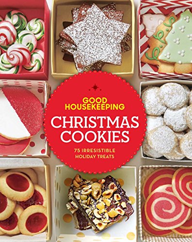 Good Housekeeping Christmas Cookies: 75 Irresistible Holiday Treats (Good Food Guaranteed, Band 10)