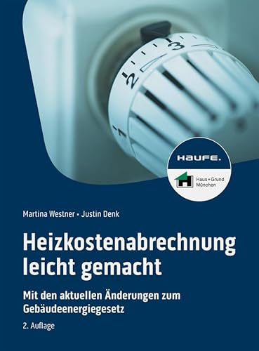 Heizkostenabrechnung leicht gemacht: Mit allen Änderungen zum neuen Gebäudeenergiegesetz (Haufe Fachbuch) von Haufe Lexware GmbH