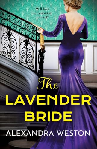 The Lavender Bride: A BRAND NEW glamorous, gripping historical read from the author of The Hollywood Governess for 2025 von Boldwood Books