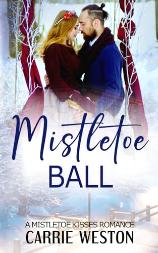 MISTLETOE KISSES: A Clean Mistletoe Kisses Romance