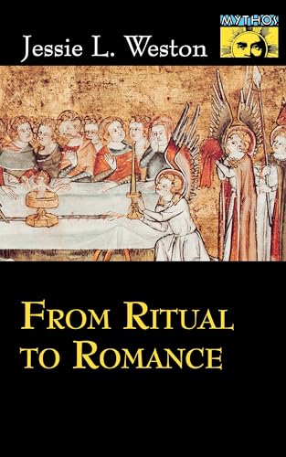 From Ritual to Romance (MYTHOS: THE PRINCETON/BOLLINGEN SERIES IN WORLD MYTHOLOGY) von Princeton University Press