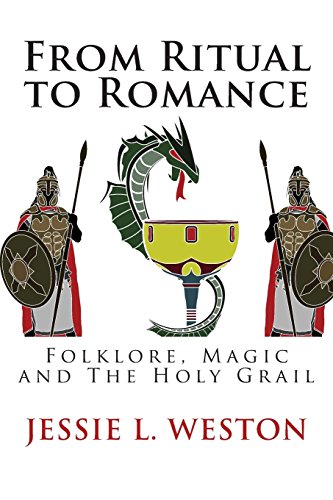 From Ritual to Romance: Folklore, Magic and The Holy Grail