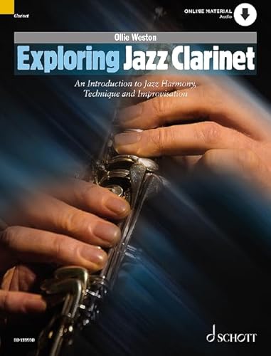 Exploring Jazz Clarinet: Eine Einführung in Jazz-Harmonie, Technik und Improvisation. Klarinette. (Schott Pop-Styles) von Schott Music