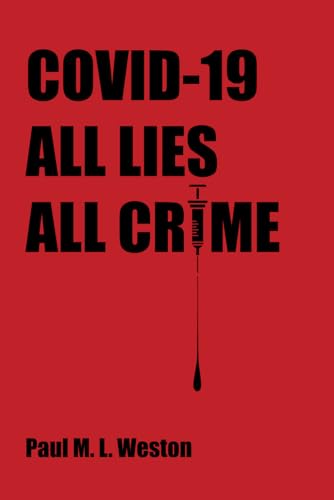 Covid-19: All Lies. All Crime. von Independently published