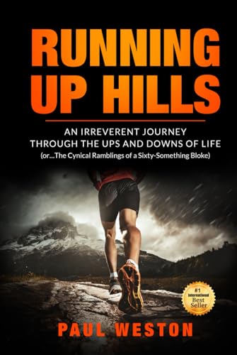 Running Up Hills: An Irreverant Journey Through the Ups and Downs of Life Running Up Hills: An Irreverant Journey Through the Ups and Downs of Life von Spotlight Publishing House