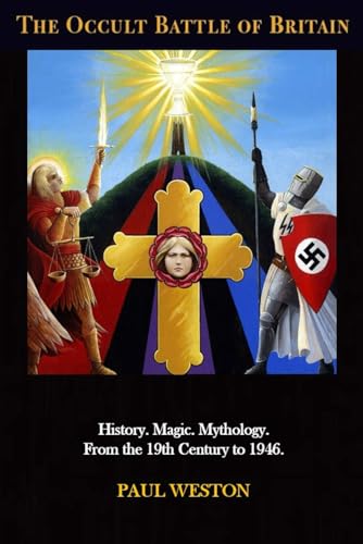 The Occult Battle of Britain: History. Magic. Mythology. From the 19th Century to 1946. von Avalonian Aeon Publications