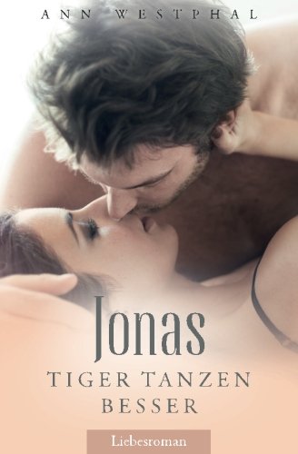 Jonas - Tiger tanzen besser von CreateSpace Independent Publishing Platform