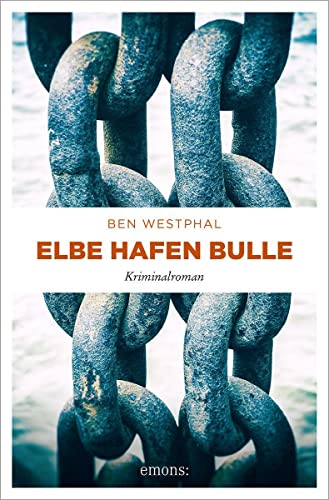 Elbe Hafen Bulle: Kriminalroman (Gerd Sehling) von Emons Verlag