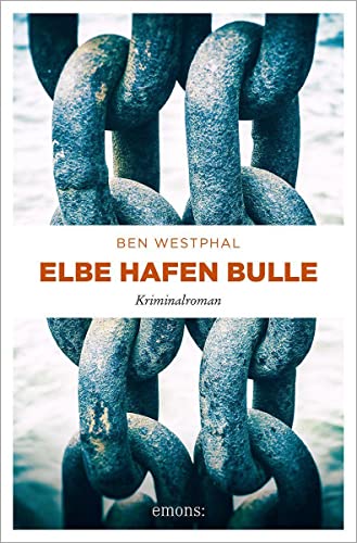 Elbe Hafen Bulle: Kriminalroman