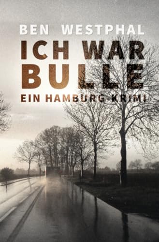 Ich war Bulle: Ein Hamburg - Krimi von epubli