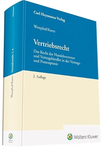 Praxishandbuch Vertriebsrecht: Das Recht der Handelsvertreter und Vertragshändler in der Vertrags- und Prozesspraxis
