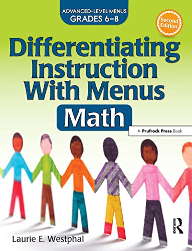 Differentiating Instruction with Menus: Math (Grades 6-8): Advanced-Level Menus Grades 6-8