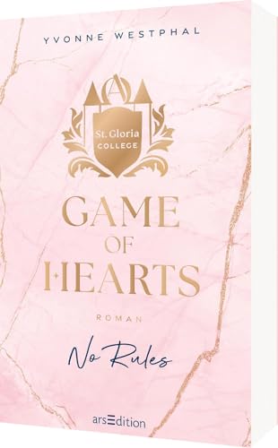 Game of Hearts – No Rules (St. Gloria College 1): Heiße New-Adult-Romance an einer Elite-Akademie! Enemies-to-Lovers und gefährliche Intrigen ... von arsEdition GmbH