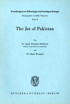The Jat of Pakistan. (Forschungsergebnisse zur Ethnologie und Sozialpsychologie)