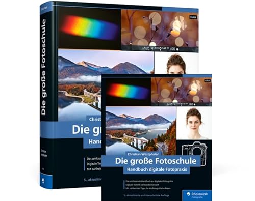 Die große Fotoschule: Handbuch digitale Fotopraxis von Rheinwerk