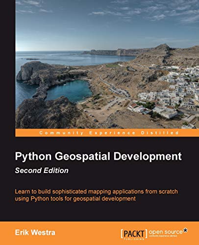 Python Geospatial Development: Learn to Build Sophisticated Mapping Applications from Scratch Using Python Tools for Geospatial Development