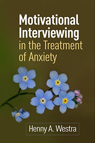 Motivational Interviewing in the Treatment of Anxiety (Applications of Motivational Interviewing) von Taylor & Francis