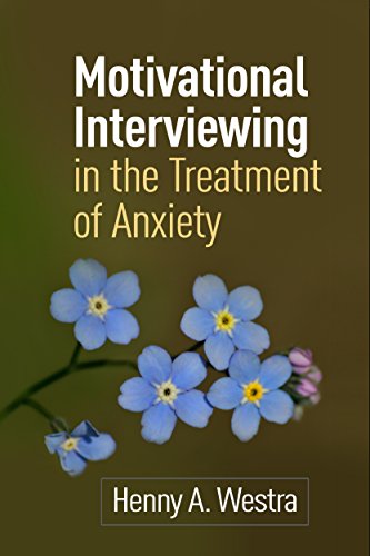Motivational Interviewing in the Treatment of Anxiety (Applications of Motivational Interviewing) von GUILFORD PRESS