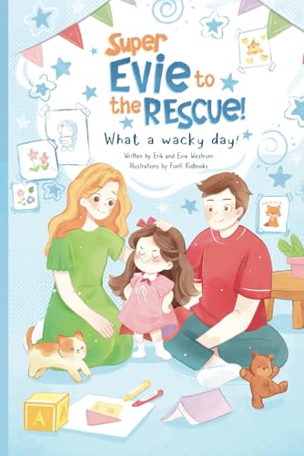 Super Evie to the Rescue: What a Wacky Day von Elite Publishing