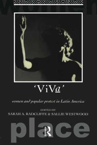 Viva: Women and Popular Protest in Latin America (International Studies of Women and Place) von Routledge