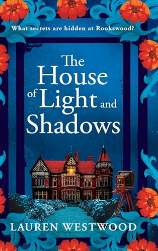 The House of Light and Shadows: A BRAND NEW captivating historical mystery from Lauren Westwood for 2025 von Boldwood Books Ltd