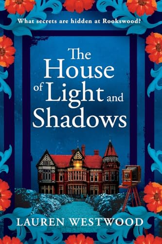 The House of Light and Shadows: A BRAND NEW captivating historical mystery from Lauren Westwood for 2025 von Boldwood Books Ltd