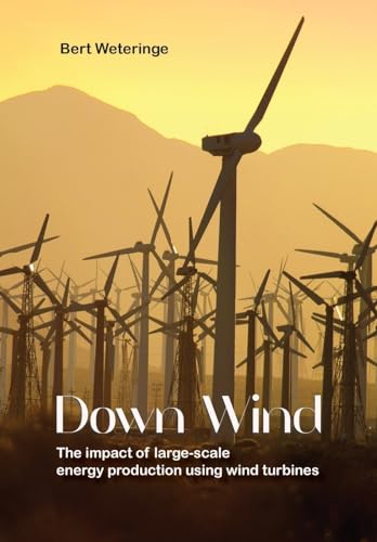 Down Wind: The impact of large-scale energy production using wind turbines von Obelisk
