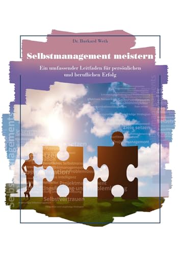 Selbstmanagement meistern: Ein umfassender Leitfaden für persönlichen und beruflichen Erfolg von Shaker Media