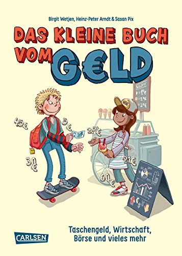 Das kleine Buch vom Geld: Taschengeld, Wirtschaft, Börse und vieles mehr (Sachbuch kompakt und aktuell) von Carlsen