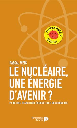 Le nucléaire, une énergie d'avenir ?: Pour une transition énergétique responsable von RENAISSANCE DU