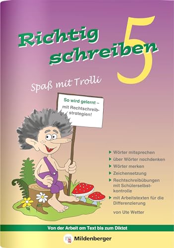 Richtig schreiben – Spaß mit Trolli, 5. Schuljahr, Druckschrift: Rechtschreibübungen mit Selbstkontrolle, inliegend Arbeitstexte für die ... Arbeitstexte für die Differenzierung