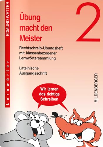 Übung macht den Meister, 2.-4. Schuljahr, neue Rechtschreibung, 2. Schuljahr, Lateinische Ausgangsschrift: Rechtschreib-Übungsheft 2. Schuljahr, Lateinische Ausgangsschrift Übung macht den Meister, 2.-4. Schuljahr, neue Rechtschreibung, 2. Schuljahr, Lateinische Ausgangsschrift: Rechtschreib-Übungsheft 2. Schuljahr, Lateinische Ausgangsschrift