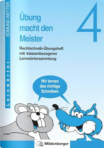 Übung macht den Meister, 2.-4. Schuljahr, neue Rechtschreibung, 4. Schuljahr, Druckschrift: 4. Schuljahr. Mit klassenbezogener Lernwörtersammlung