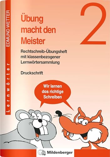 Übung macht den Meister 2: Rechtschreib-Übungsheft mit klassenbezogener Lernwörtersammlung, Druckschrift, Klasse 2