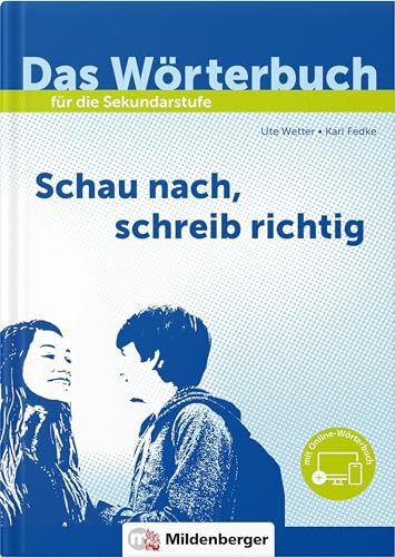 Das Wörterbuch für die Sekundarstufe – Neubearbeitung: Schau nach, schreib richtig von Mildenberger Verlag GmbH