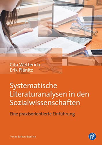 Systematische Literaturanalysen in den Sozialwissenschaften: Eine praxisorientierte Einführung von Budrich