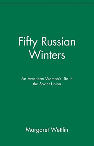 Fifty Russian Winters: An American Woman's Life in the Soviet Union: An American Woman's Life in the Soviet Union von Wiley