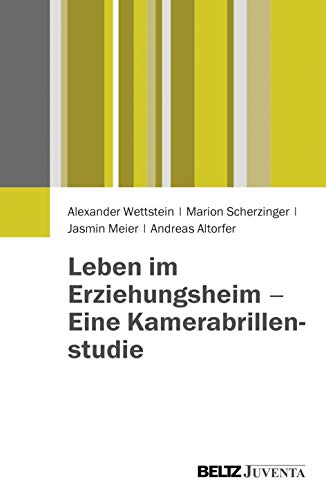 Leben im Erziehungsheim - Eine Kamerabrillenstudie: Aggression und Konflikt in Umwelten frühadoleszenter Jungen und Mädchen