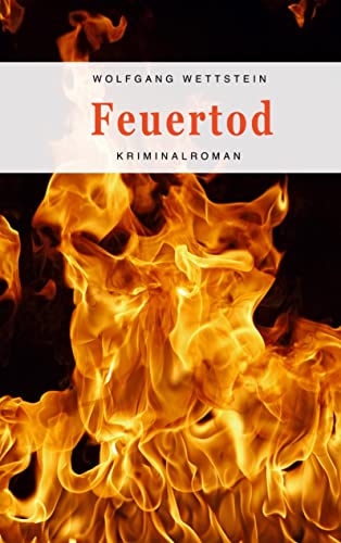 Feuertod: Kriminalroman